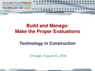 Build and Manage: Make the Proper Evaluations