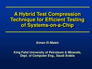 A Hybrid Test Compression Technique for Efficient Testing of Systems-on-a-Chip