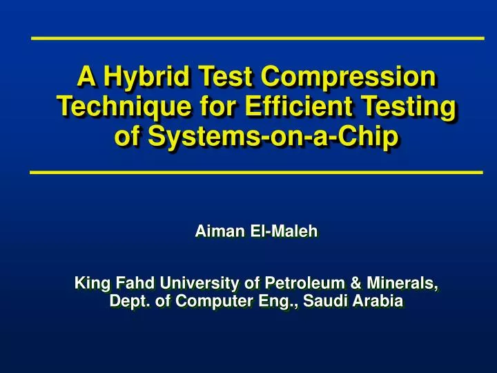 a hybrid test compression technique for efficient testing of systems on a chip
