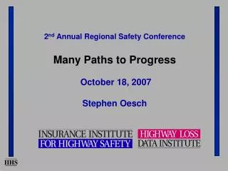 2 nd Annual Regional Safety Conference Many Paths to Progress October 18, 2007 Stephen Oesch