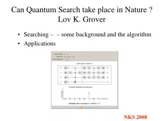 Can Quantum Search take place in Nature ? Lov K. Grover