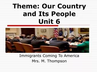 Immigrants Coming To America Mrs. M. Thompson