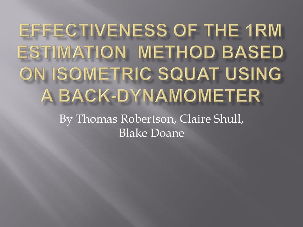 PPT - Effectiveness of the 1RM Estimation Method Based on Isometric ...