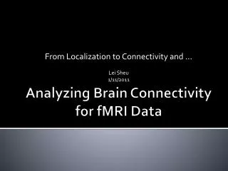 Analyzing Brain Connectivity for fMRI Data