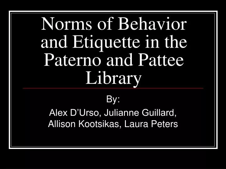 norms of behavior and etiquette in the paterno and pattee library