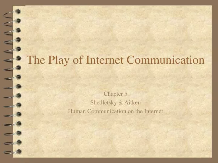 the play of internet communication