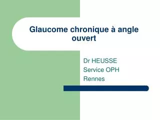 Glaucome chronique à angle ouvert
