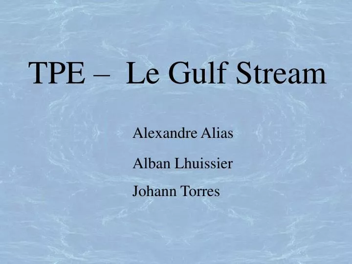 tpe le gulf stream