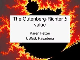 The Gutenberg-Richter b value