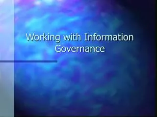 Working with Information Governance