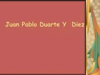 Juan Pablo Duarte Y Diez