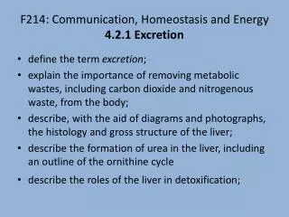 F214: Communication, Homeostasis and Energy 4.2.1 Excretion