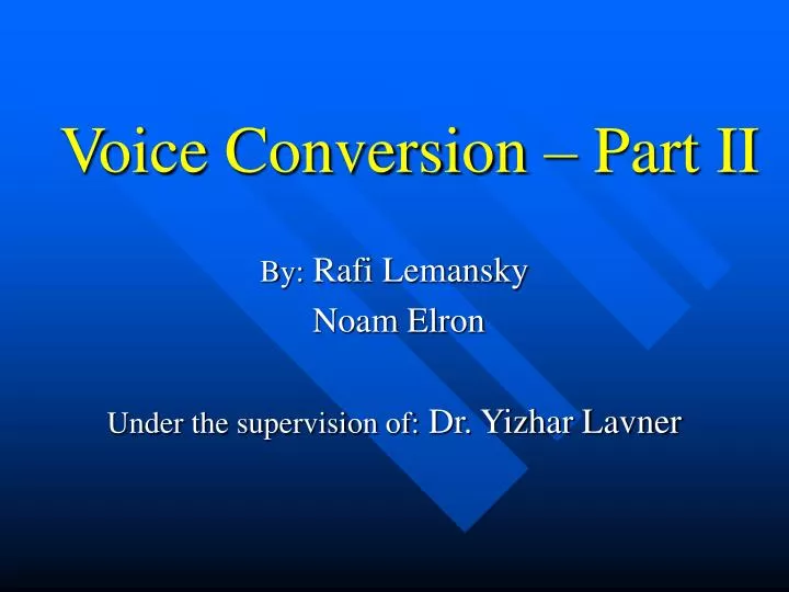 voice conversion part ii