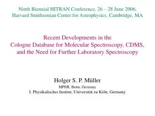 Recent Developments in the Cologne Database for Molecular Spectroscopy, CDMS, and the Need for Further Laboratory Spec