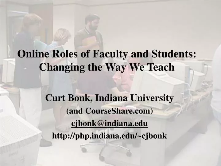 online roles of faculty and students changing the way we teach