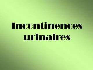 Incontinences urinaires