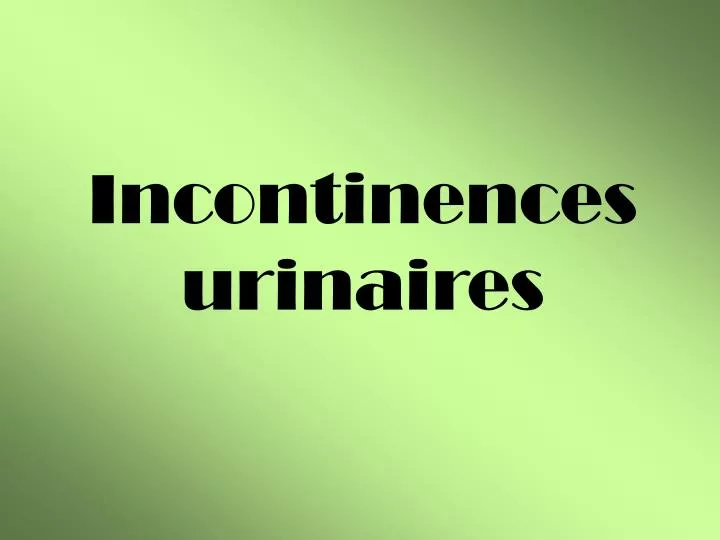 incontinences urinaires