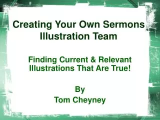 Creating Your Own Sermons Illustration Team