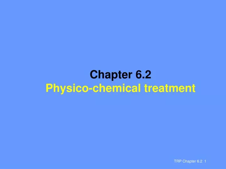 chapter 6 2 physico chemical treatment