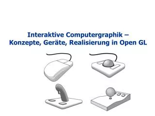 Interaktive Computergraphik – Konzepte, Geräte, Realisierung in Open GL