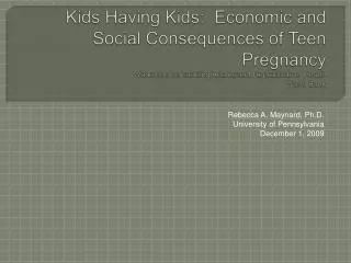 Kids Having Kids: Economic and Social Consequences of Teen Pregnancy Workshop on Tackling Adolescent Reproductive Heal