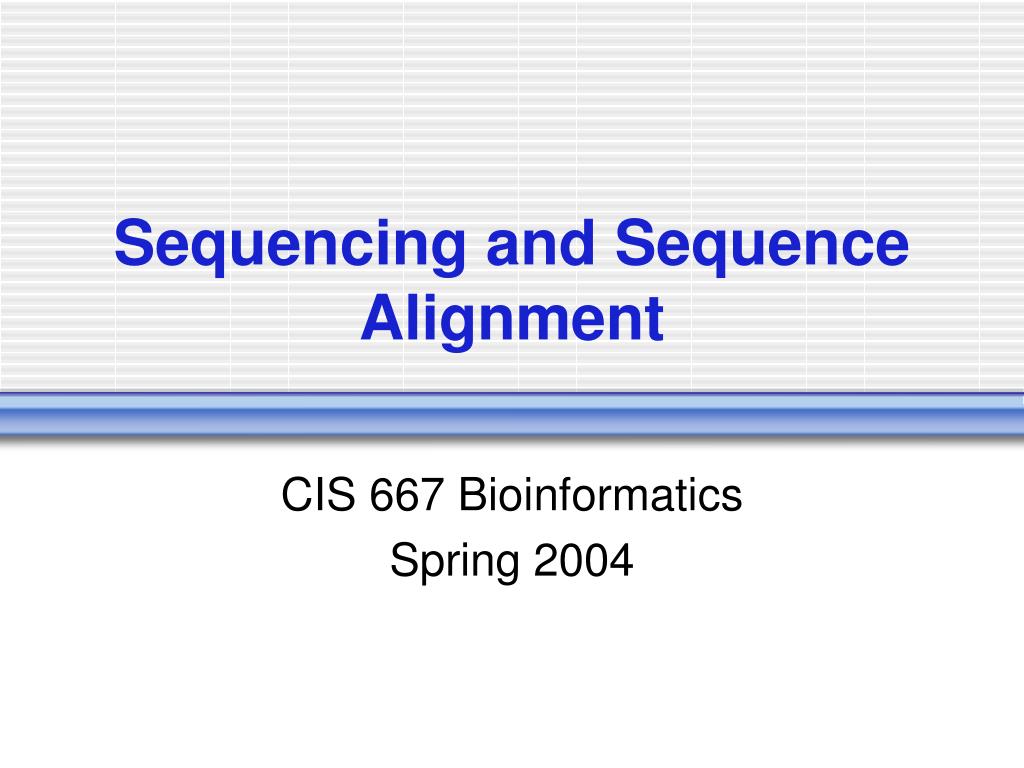 PPT - Sequencing and Sequence Alignment PowerPoint Presentation, free ...