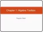 Chapter 1: Algebra Toolbox - slide 1
