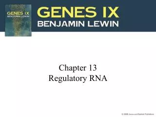 Chapter 13 Regulatory RNA