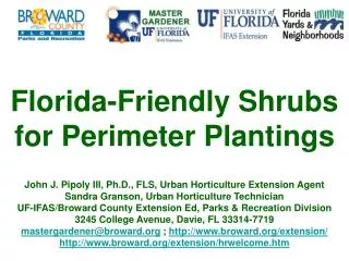 John J. Pipoly III, Ph.D., FLS, Urban Horticulture Extension Agent Sandra Granson, Urban Horticulture Technician