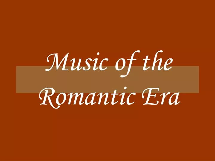 music of the romantic era