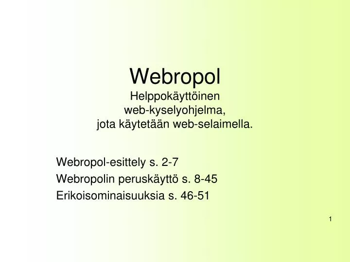webropol helppok ytt inen web kyselyohjelma jota k ytet n web selaimella