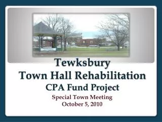 Tewksbury Town Hall Rehabilitation CPA Fund Project