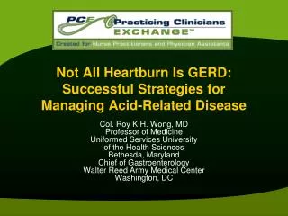 Not All Heartburn Is GERD: Successful Strategies for Managing Acid-Related Disease