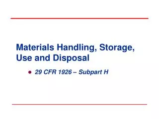 Materials Handling, Storage, Use and Disposal