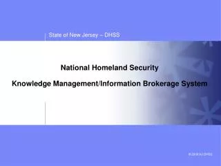 National Homeland Security Knowledge Management/Information Brokerage System