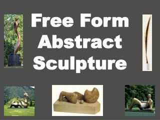 Free Form Abstract Sculpture