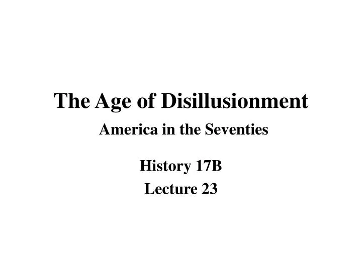 the age of disillusionment america in the seventies