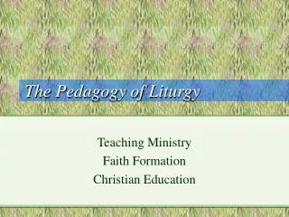 The Pedagogy of Liturgy