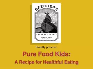 Pure Food Kids: A Recipe for Healthful Eating