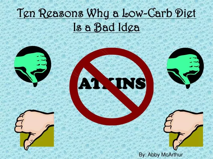 ten reasons why a low carb diet is a bad idea
