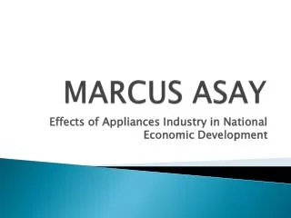MARCUS ASAY - Effects of Appliances Industry in National Eco