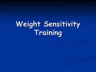 Weight Sensitivity Training
