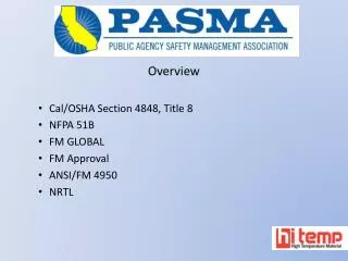 Overview Cal/OSHA Section 4848, Title 8 NFPA 51B FM GLOBAL FM Approval ANSI/FM 4950 NRTL