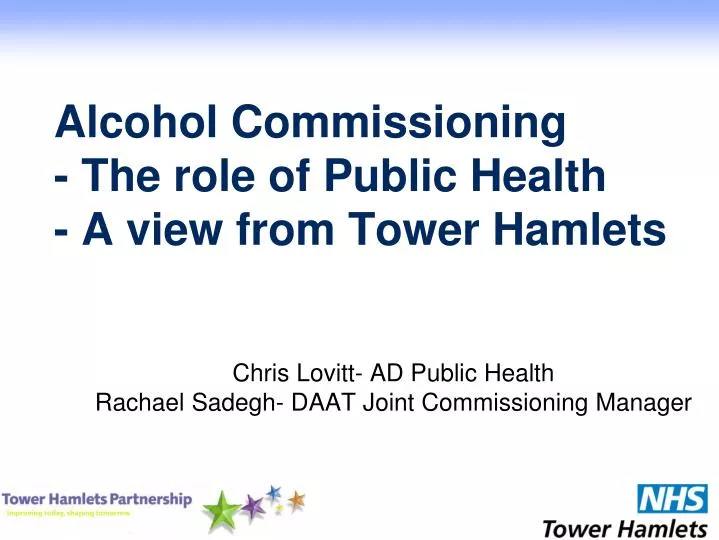 alcohol commissioning the role of public health a view from tower hamlets