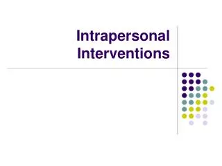 Intrapersonal Interventions