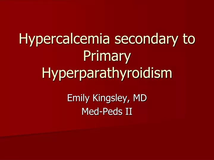 hypercalcemia secondary to primary hyperparathyroidism