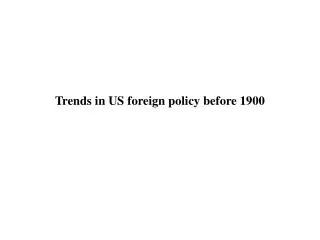 Trends in US foreign policy before 1900