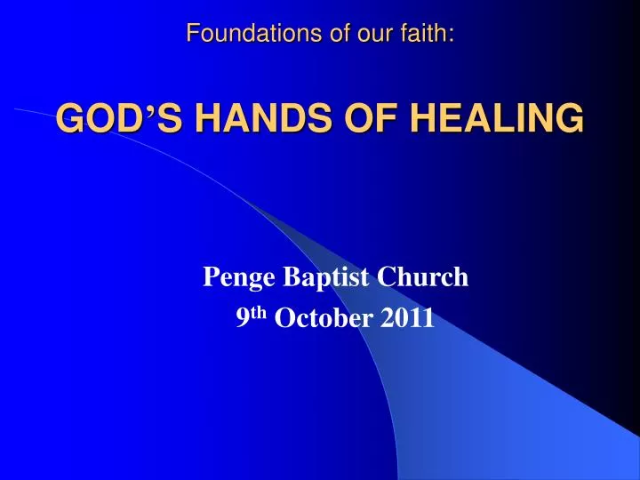 foundations of our faith god s hands of healing
