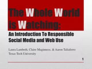 The W hole W orld is W atching: An Introduction To R esponsible Social Media and Web Use