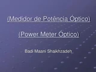 (Medidor de Potência Óptico) (Power Meter Óptico)